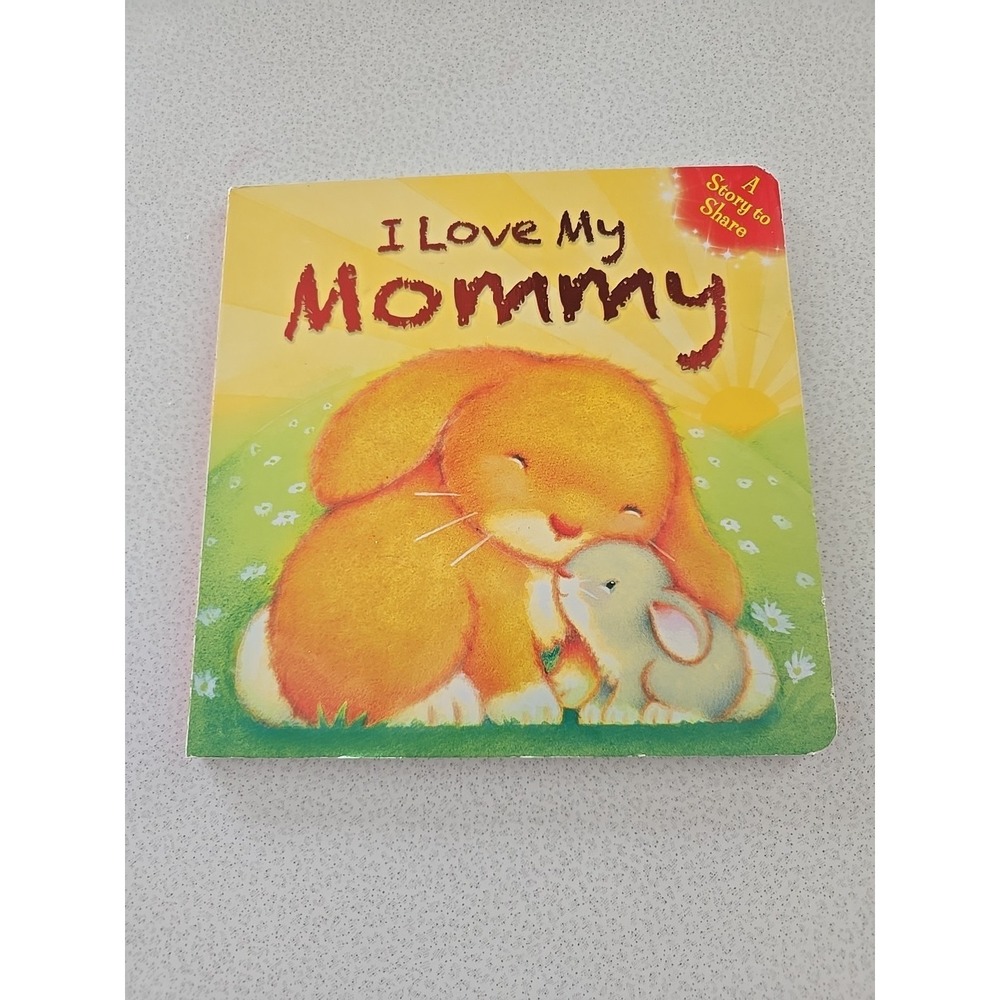 I Love My Mommy, a Love & Cuddles Storybook Board Book
